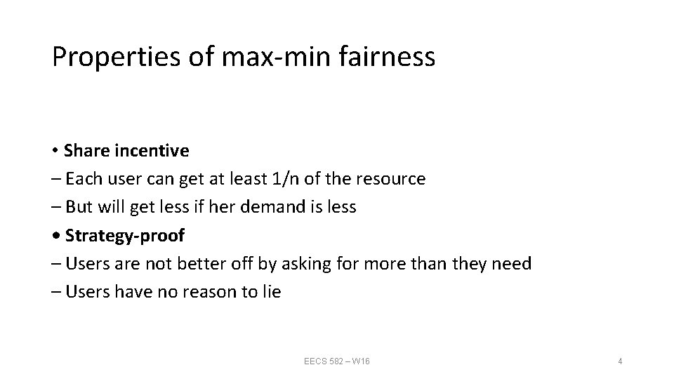 Properties of max‐min fairness • Share incentive – Each user can get at least