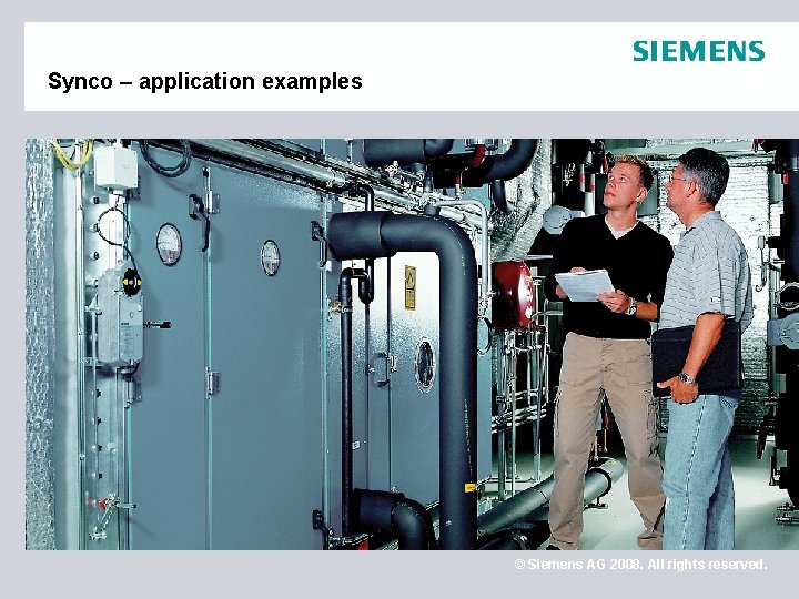 Synco – application examples © Siemens AG 2008. All rights reserved. 