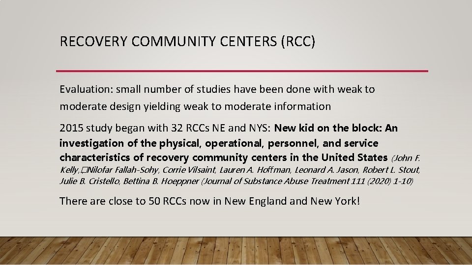 RECOVERY COMMUNITY CENTERS (RCC) Evaluation: small number of studies have been done with weak