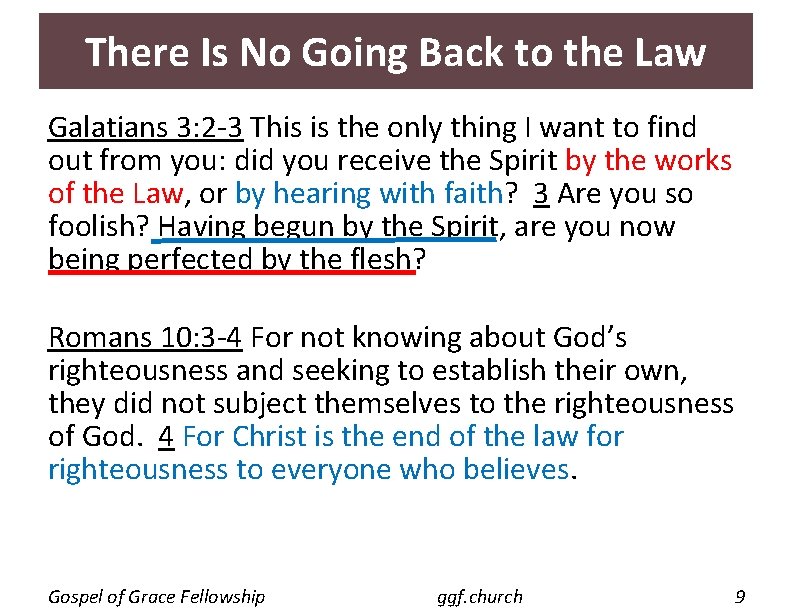 There Is No Going Back to the Law Galatians 3: 2 -3 This is