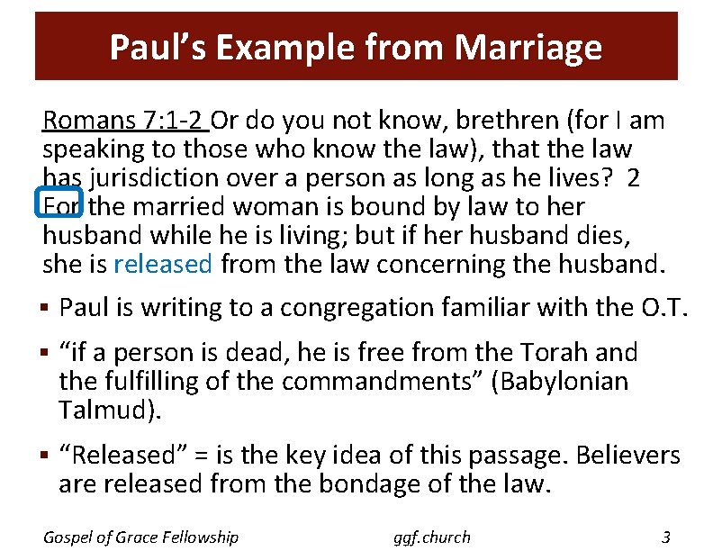 Paul’s Example from Marriage Romans 7: 1 -2 Or do you not know, brethren