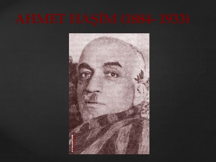 AHMET HAŞİM (1884 1933) 