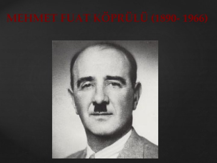 MEHMET FUAT KÖPRÜLÜ (1890 1966) 