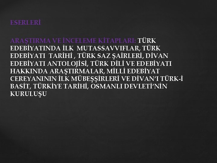 ESERLERİ ARAŞTIRMA VE İNCELEME KİTAPLARI: TÜRK EDEBİYATINDA İLK MUTASSAVVIFLAR, TÜRK EDEBİYATI TARİHİ , TÜRK