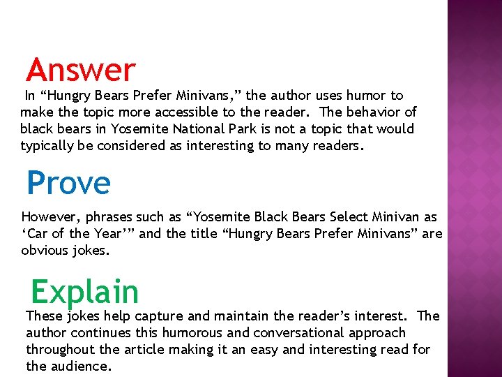 Answer In “Hungry Bears Prefer Minivans, ” the author uses humor to make the