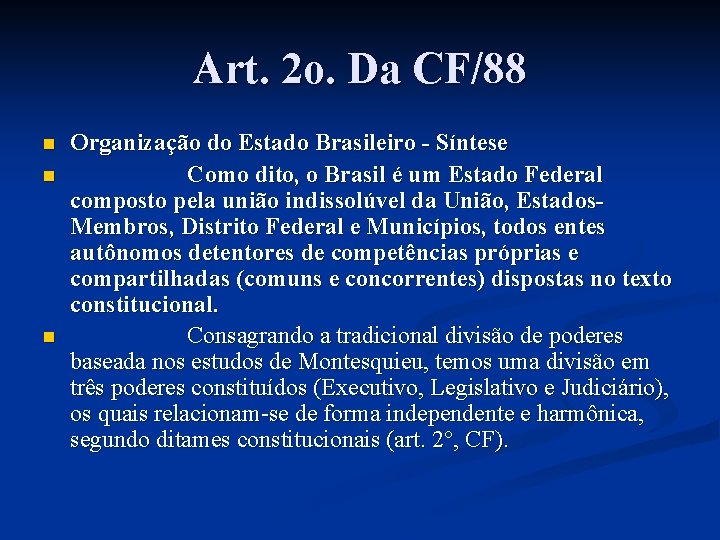 Art. 2 o. Da CF/88 n n n Organização do Estado Brasileiro - Síntese
