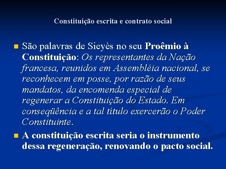 Constituição escrita e contrato social São palavras de Sieyès no seu Proêmio à Constituição: