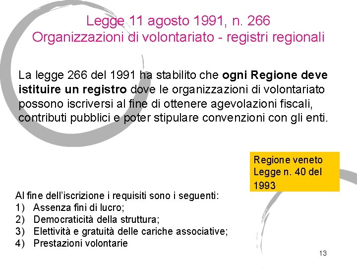 Legge 11 agosto 1991, n. 266 Organizzazioni di volontariato - registri regionali La legge