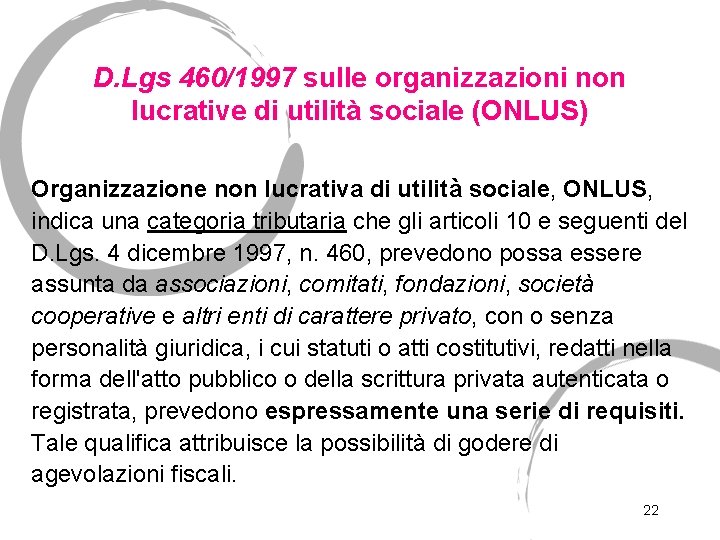 D. Lgs 460/1997 sulle organizzazioni non lucrative di utilità sociale (ONLUS) Organizzazione non lucrativa