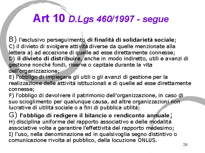 Art 10 D. Lgs 460/1997 - segue B) l'esclusivo perseguimento di finalità di solidarietà