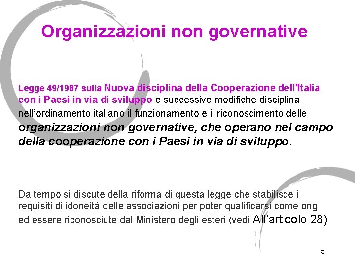 Organizzazioni non governative Legge 49/1987 sulla Nuova disciplina della Cooperazione dell'Italia con i Paesi
