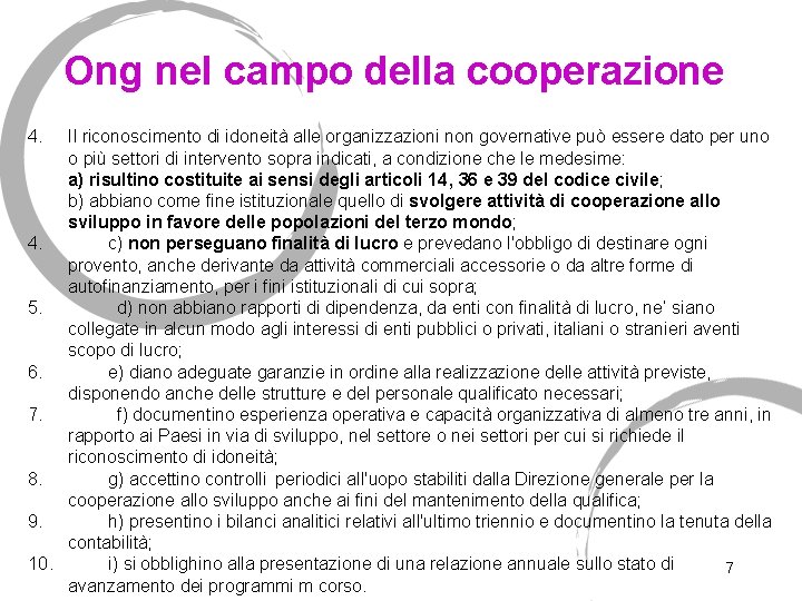 Ong nel campo della cooperazione 4. Il riconoscimento di idoneità alle organizzazioni non governative