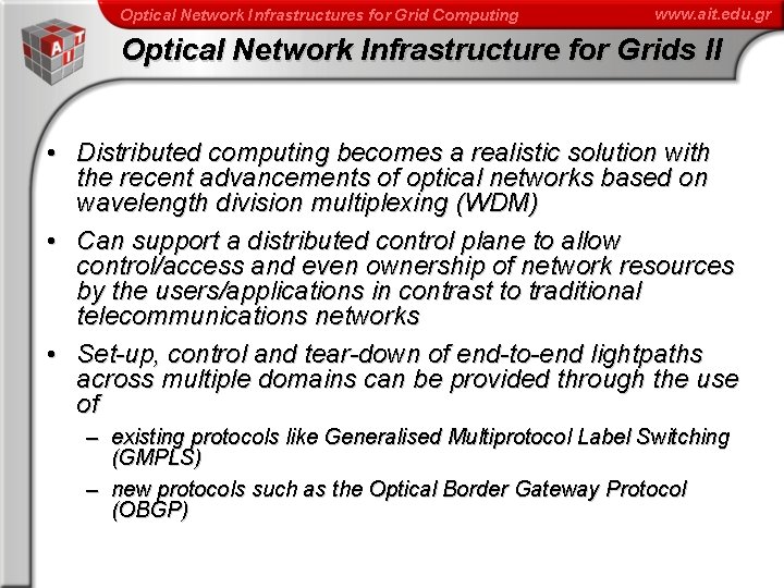 Optical Network Infrastructures for Grid Computing www. ait. edu. gr Optical Network Infrastructure for