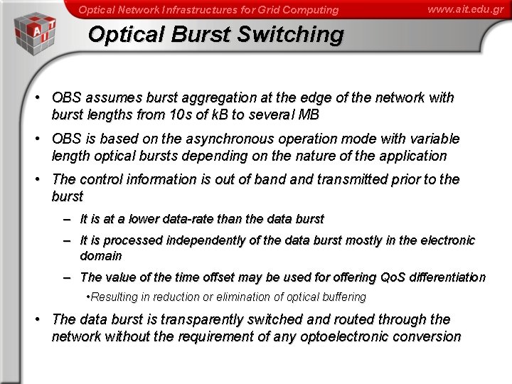 Optical Network Infrastructures for Grid Computing www. ait. edu. gr Optical Burst Switching •