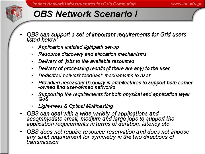 Optical Network Infrastructures for Grid Computing www. ait. edu. gr OBS Network Scenario I