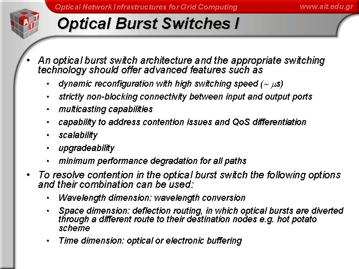 Optical Network Infrastructures for Grid Computing www. ait. edu. gr Optical Burst Switches I
