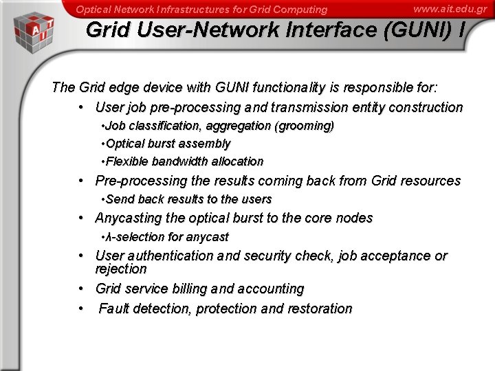 Optical Network Infrastructures for Grid Computing www. ait. edu. gr Grid User-Network Interface (GUNI)