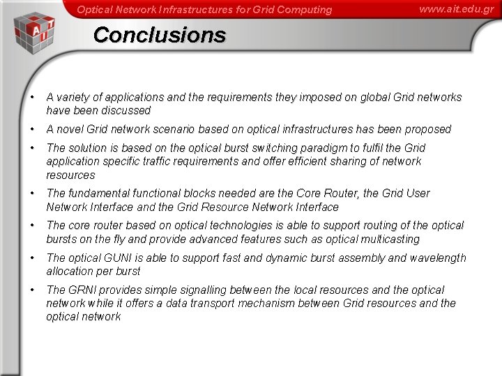 Optical Network Infrastructures for Grid Computing www. ait. edu. gr Conclusions • A variety
