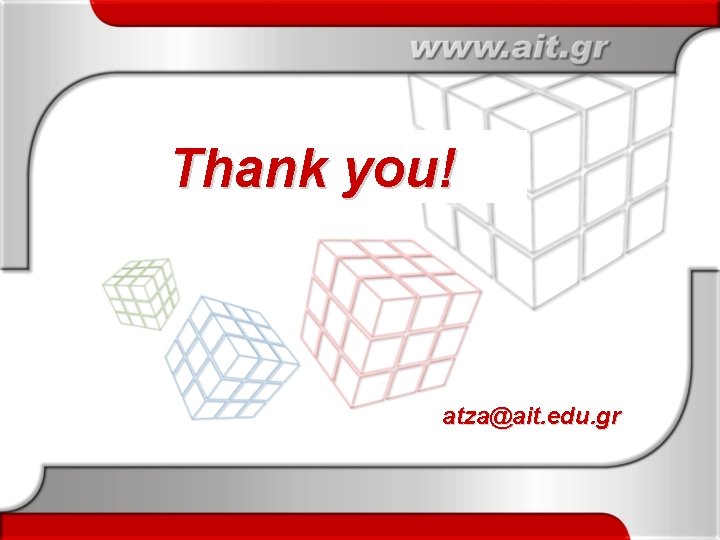 Thank you! atza@ait. edu. gr 