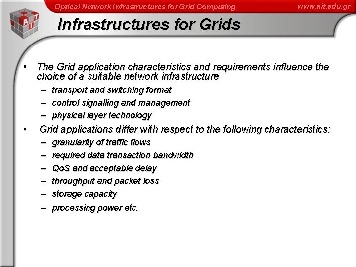 Optical Network Infrastructures for Grid Computing www. ait. edu. gr Infrastructures for Grids •
