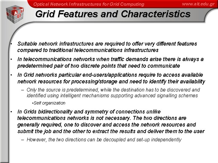Optical Network Infrastructures for Grid Computing www. ait. edu. gr Grid Features and Characteristics