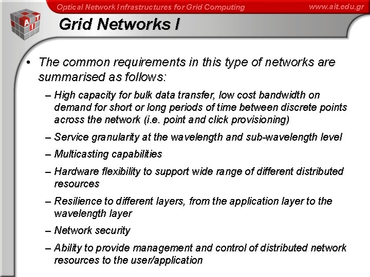 Optical Network Infrastructures for Grid Computing www. ait. edu. gr Grid Networks I •