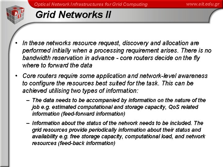 Optical Network Infrastructures for Grid Computing www. ait. edu. gr Grid Networks II •