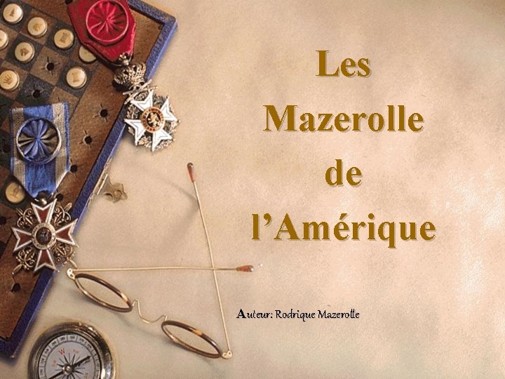 Les Mazerolle de l’Amérique Auteur: Rodrique Mazerolle 