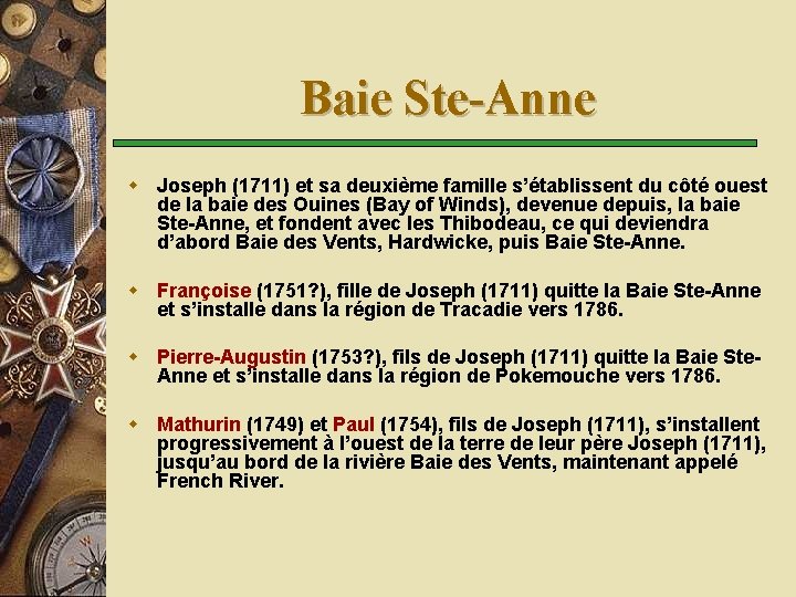 Baie Ste-Anne w Joseph (1711) et sa deuxième famille s’établissent du côté ouest de