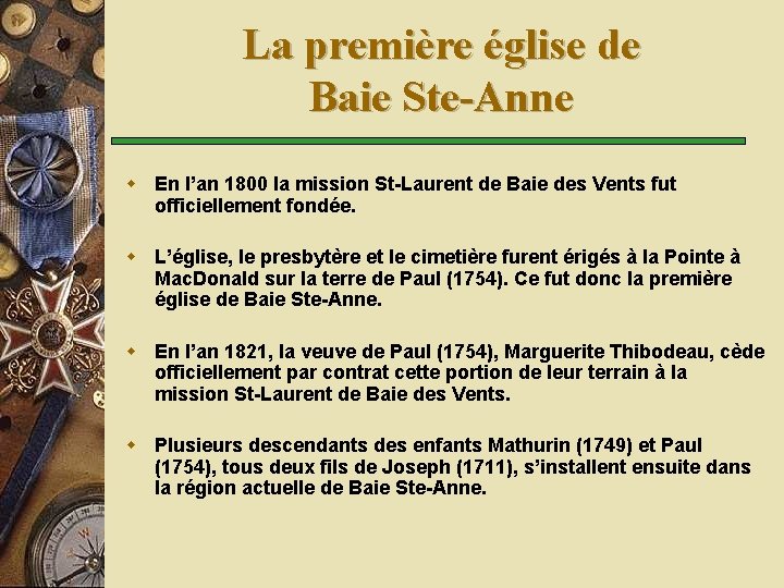La première église de Baie Ste-Anne w En l’an 1800 la mission St-Laurent de