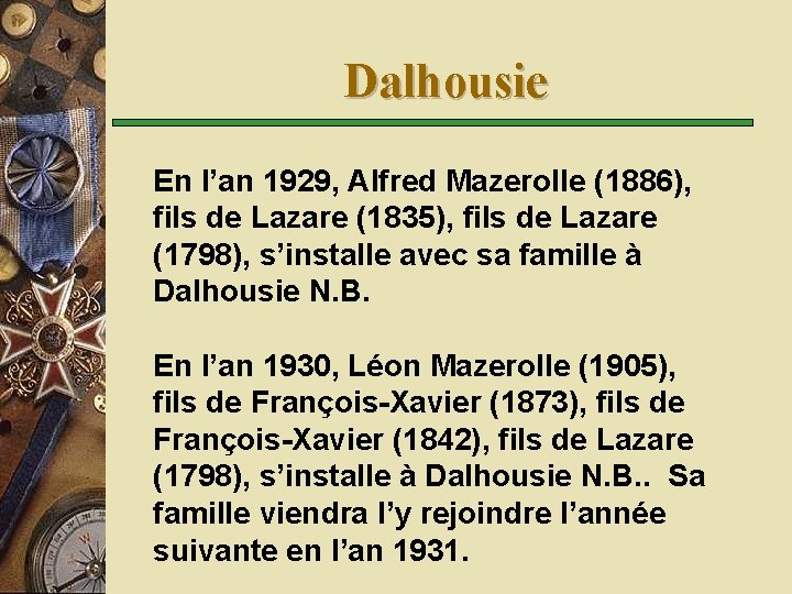 Dalhousie En l’an 1929, Alfred Mazerolle (1886), fils de Lazare (1835), fils de Lazare