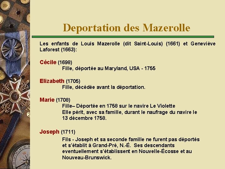 Deportation des Mazerolle Les enfants de Louis Mazerolle (dit Saint-Louis) (1661) et Geneviève Laforest