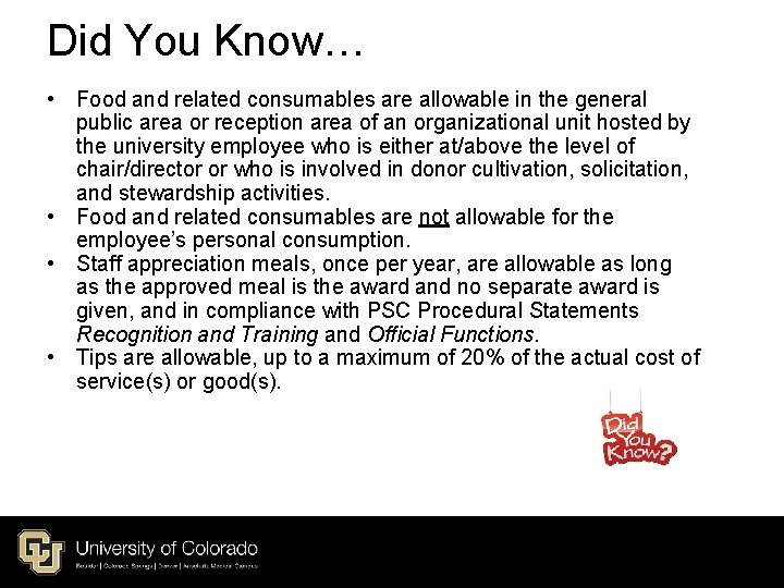 Did You Know… • Food and related consumables are allowable in the general public Did You Know… • Food and related consumables are allowable in the general public