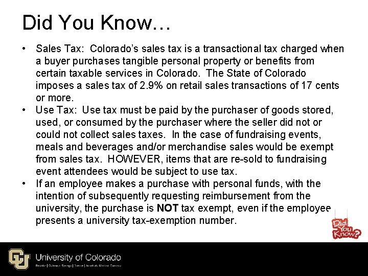 Did You Know… • Sales Tax: Colorado’s sales tax is a transactional tax charged Did You Know… • Sales Tax: Colorado’s sales tax is a transactional tax charged