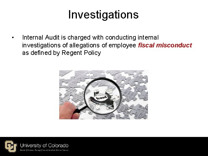 Investigations • Internal Audit is charged with conducting internal investigations of allegations of employee Investigations • Internal Audit is charged with conducting internal investigations of allegations of employee