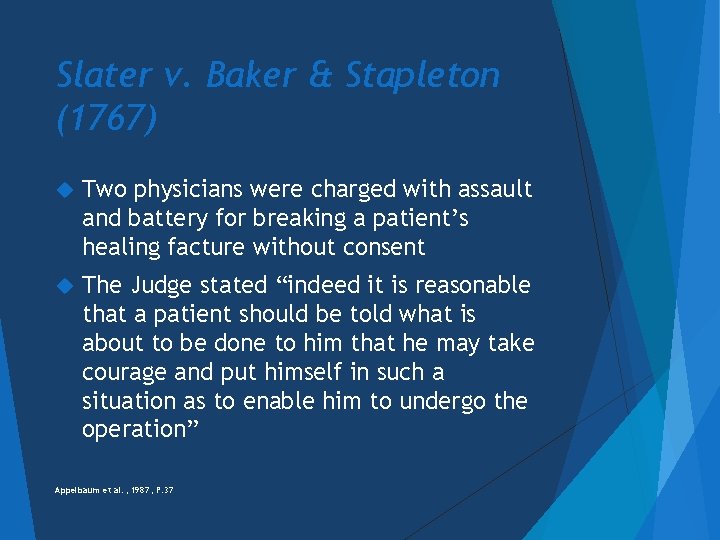 Slater v. Baker & Stapleton (1767) Two physicians were charged with assault and battery