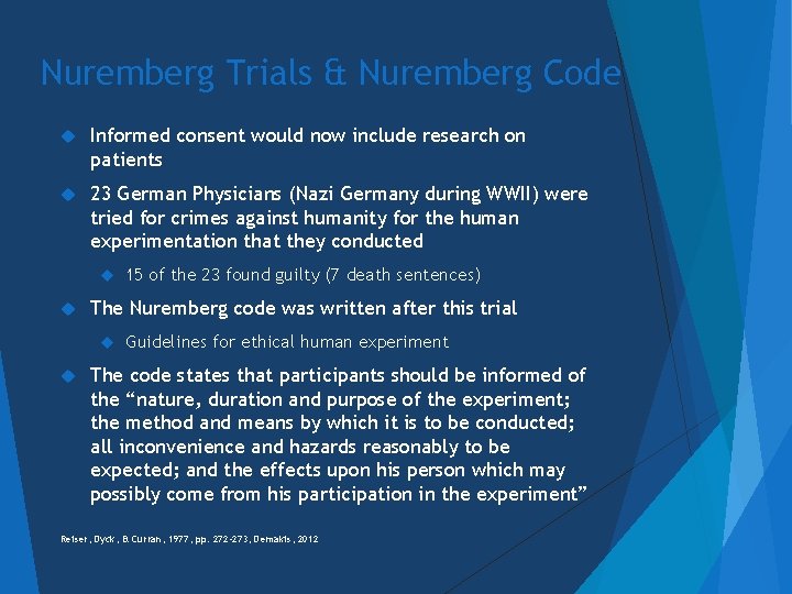 Nuremberg Trials & Nuremberg Code Informed consent would now include research on patients 23