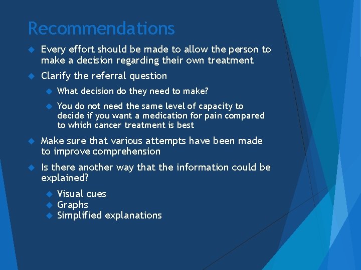 Recommendations Every effort should be made to allow the person to make a decision