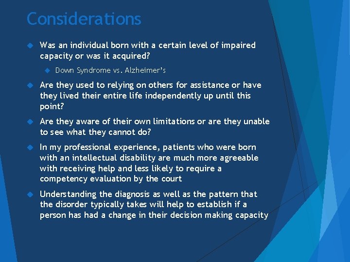 Considerations Was an individual born with a certain level of impaired capacity or was