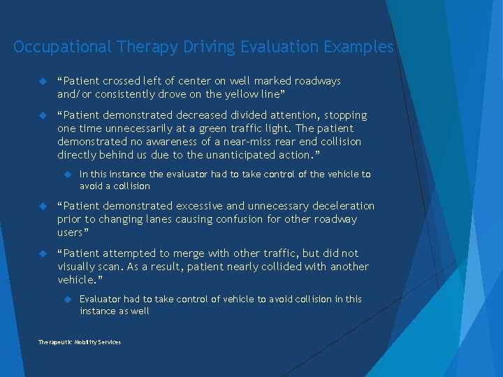Occupational Therapy Driving Evaluation Examples “Patient crossed left of center on well marked roadways