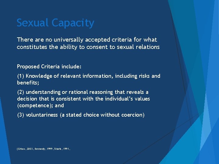 Sexual Capacity There are no universally accepted criteria for what constitutes the ability to