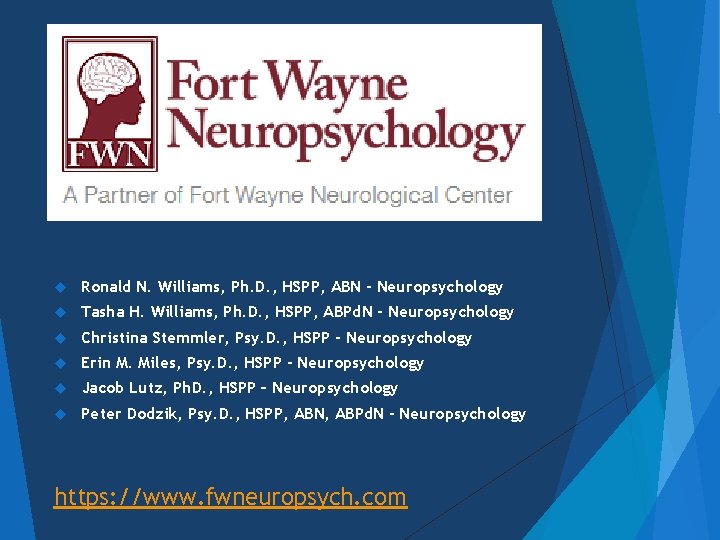  Ronald N. Williams, Ph. D. , HSPP, ABN - Neuropsychology Tasha H. Williams,