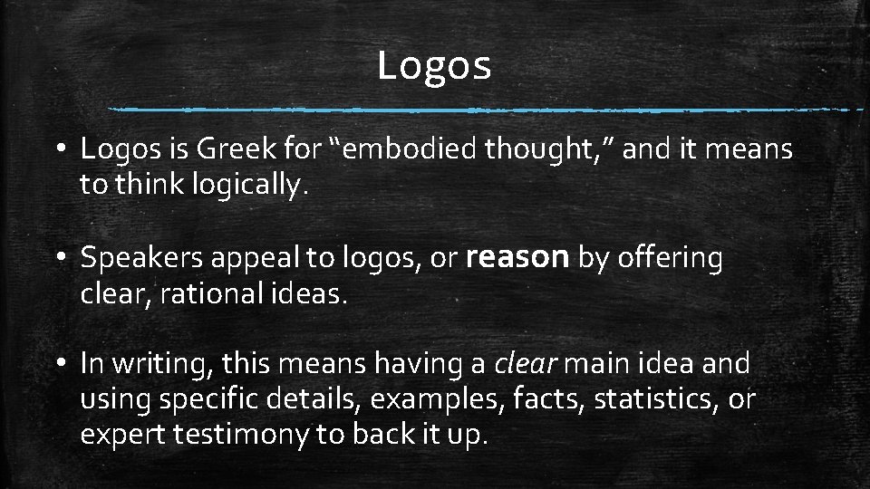 Logos • Logos is Greek for “embodied thought, ” and it means to think
