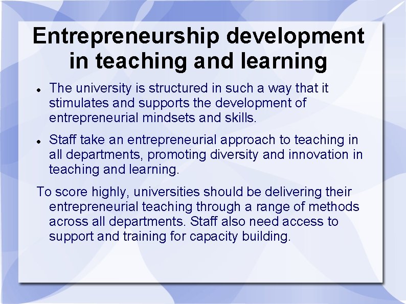 Entrepreneurship development in teaching and learning The university is structured in such a way