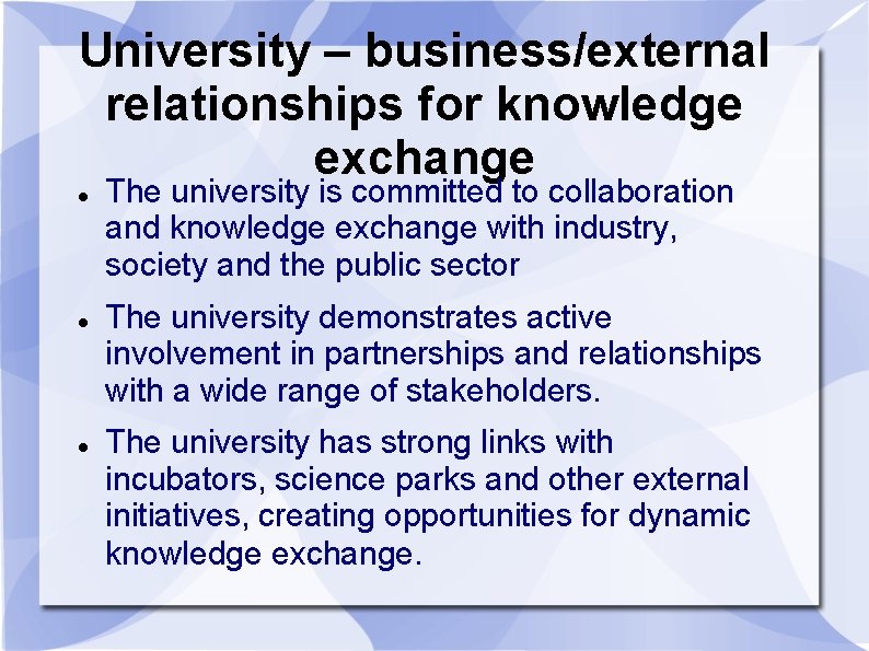 University – business/external relationships for knowledge exchange The university is committed to collaboration and