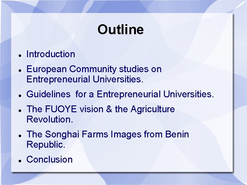 Outline Introduction European Community studies on Entrepreneurial Universities. Guidelines for a Entrepreneurial Universities. The