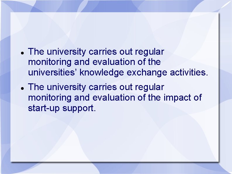  The university carries out regular monitoring and evaluation of the universities’ knowledge exchange