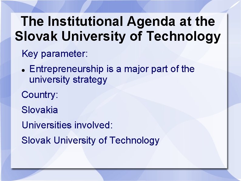 The Institutional Agenda at the Slovak University of Technology Key parameter: Entrepreneurship is a