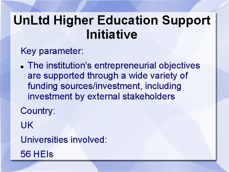 Un. Ltd Higher Education Support Initiative Key parameter: The institution’s entrepreneurial objectives are supported