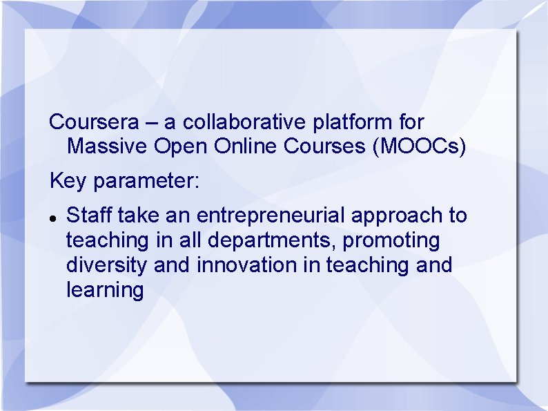 Coursera – a collaborative platform for Massive Open Online Courses (MOOCs) Key parameter: Staff